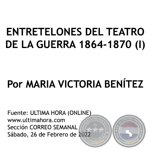 ENTRETELONES DEL TEATRO DE LA GUERRA 1864-1870 (I) - Por MARIA VICTORIA BENÍTEZ MARTÍNEZ - Sábado, 26 de Febrero de 2022